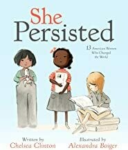 She Persisted by Chelsea Clinton and Alexandra Boiger