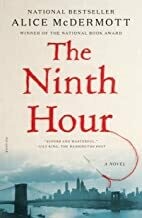 The Ninth Hour by Alice McDermott