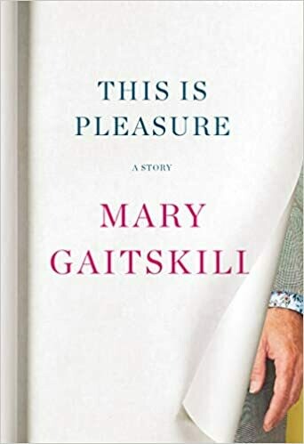 This Is Pleasure by Mary Gaitskill