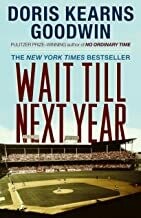 Wait Till Next Year: Summer Afternoons with My Father and Baseball by Doris Kearns Goodwin (used)