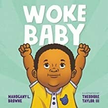 Woke Baby by Mahogany L. Browne and Theodore Taylor III