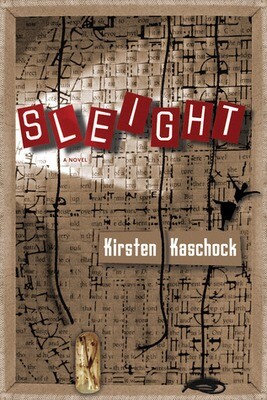Sleight by Kirsten Kaschock