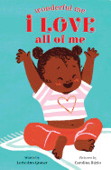 I Love All Of Me (Wonderful Me) by Lorie Ann Grover