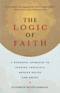The Logic of Faith by Elizabeth Mattis Namgyel