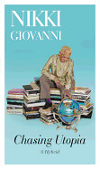 Chasing Utopia: A Hybrid by Nikki Giovanni