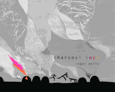 Charcoal Boys by Roger Mello