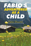 Fabio's Adventures as a Child by Fabio Dusetti