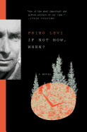 If Not Now, When? by Primo Levy