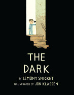 The Dark by Lemony Snicket and Jon Klassen