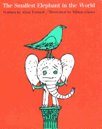 The Smallest Elephant in the World by Milton Glaser (Illustrator) and Alvin Tresselt (Author)