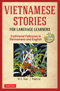 Vietnamese Stories for Language Learners: Traditional Folktales in Vietnamese and English Text by Tri C Tran and Tram Le