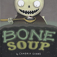 Bone Soup by Cambria Evans