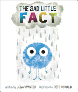 The Sad Little Fact by Jonah Winter and Pete Oswald