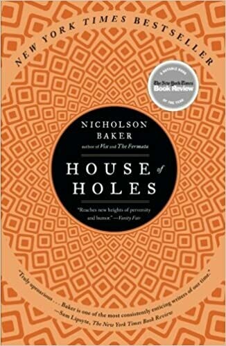 House of Holes by Nicholson Baker