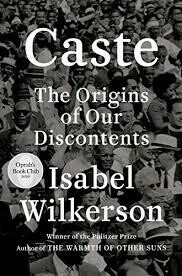 Caste : The Origins of Our Discontents by Isabel Wilkerson