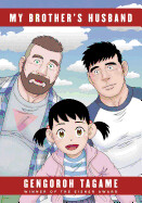 My Brother&#39;s Husband, Volumes 1 &amp; 2 ( Pantheon Graphic Library ) by Anne Ishii
