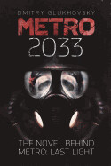 Metro 2033: First U.S. English edition ( Metro by Dmitry Glukhovsky #1 )
