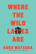 Where the Wild Ladies are by Aoko Matsuda