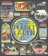 The Wondrous Workings of Planet Earth: Understanding Our World and Its Ecosystems by Rachel Ignotofsky