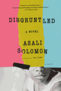 Disgruntled by Asali Solomon