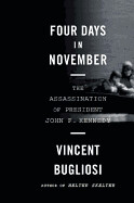 Four Days in November: The Assassination of President John F. Kennedy by Vincent Bugliosi