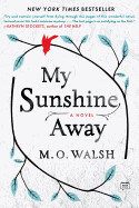 My Sunshine Away by M. O. Walsh