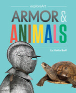 Armor & Animals by Liz Yohlin Baill