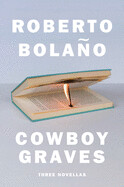 Cowboy Graves by Roberto Bolano