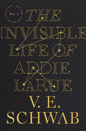 The Invisible Life of Addie Larue by V. E. Schwab