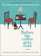 Before the Coffee Gets Cold by Toshikaza Kawaguchi