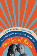 Mouths of Rain: An Anthology of Black Lesbian Thought edited by Briona Simone Jones