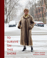 To Survive on This Shore: Photographs and Interviews with Transgender and Gender Nonconforming Older Adults by Jess T. Dugan and Vanessa Fabbre