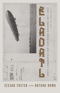 Eladatl: A History of the East Los Angeles Dirigible Air Transport Lines by Sesshu Foster