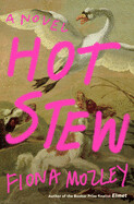 Hot Stew by Fiona Mozley