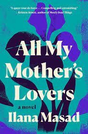 All My Mother&#39;s Lovers by Ilana Masad (paperback)