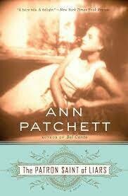 The Patron Saint of Liars by Ann Patchett
