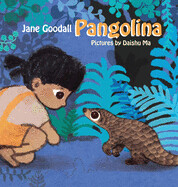 Pangolina by Jane Goodall and Daishu Ma