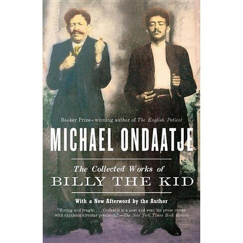 The Collected Works of Billy The Kid by Michael Ondaatje