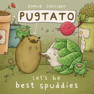 Pugtato, Let&#39;s Be Best Spuddies by Sophie Corrigan