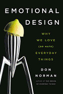 Emotional Design: Why We Love (or Hate) Everyday Things by Donald A. Norman