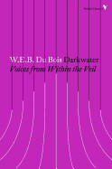 DO NOT USE Darkwater: Voices from Within the Veil by W.E.B. Du Bois
