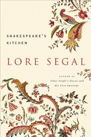 Shakespeare&#39;s Kitchen by Lore Segal