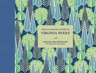 The Illustrated Letters of Virginia Woolf by Frances Spalding