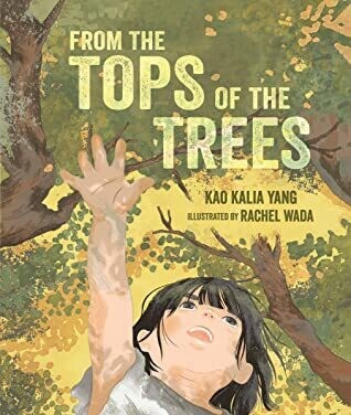 From the Tops of the Trees by Kao Kalia Yang