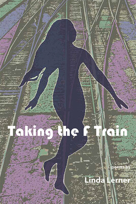 Taking the F Train by Linda Lerner