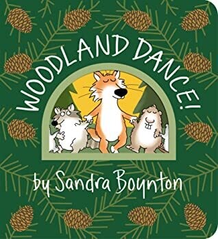 Woodland Dance! by Sandra Boynton