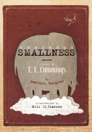 Enormous Smallness: A Story of e. e. cummings by Matthew Burgess and Kris Di Giacomo