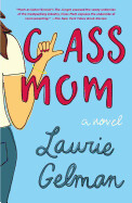 Class Mom ( Class Mom #1 ) by Laurie Gelman