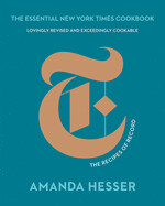 The Essential New York Times Cookbook: The Recipes of Record (Anniversary) (10TH ed.) by Amanda Hesser