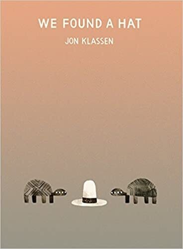 We Found a Hat by Jon Klassen